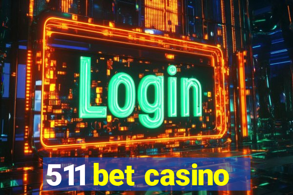 511 bet casino